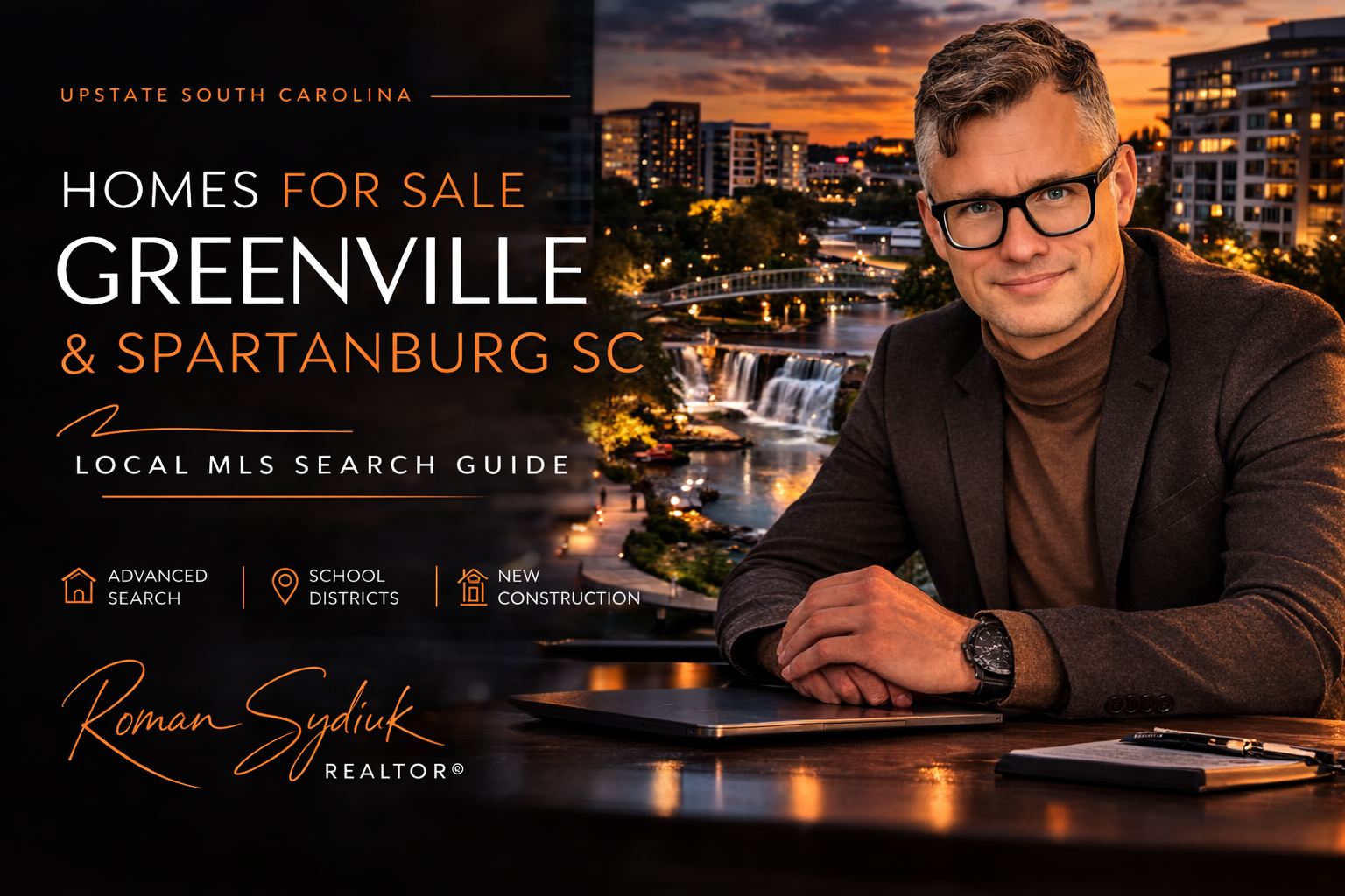 Homes for sale Greenville SC and Spartanburg SC – local MLS search guide by Realtor Roman Sydiuk
